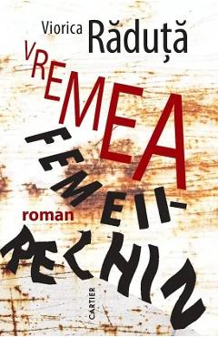 Vremea Femeii-rechin - Viorica Raduta