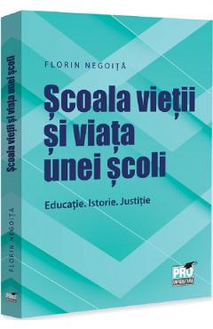 Scoala vietii si viata unei scoli - Florin Negoita