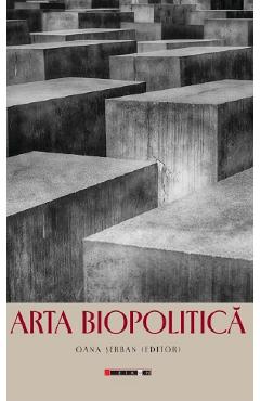 Coperta cărții 'Arta biopolitică - Oana Șerban'