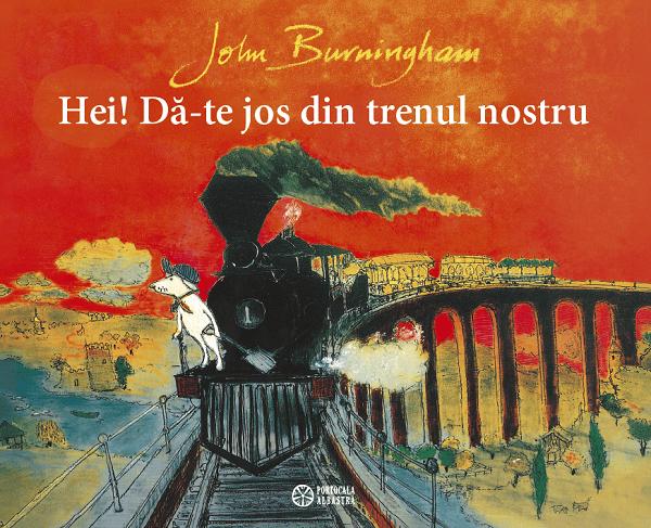 Coperta cărții 'Hei! Dă-te jos din trenul nostru - John Burningham'