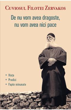 Coperta cărții 'De nu vom avea dragoste, nu vom avea nici pace - Filotei Zervakos'
