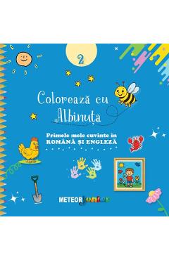 Coperta cărții 'Colorează cu Albinuța. Primele mele cuvinte în română și engleză. 2'