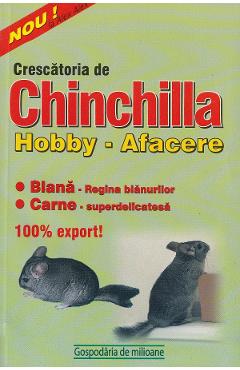 Coperta cărții 'Crescătoria de chinchilla. Hobby. Afacere'