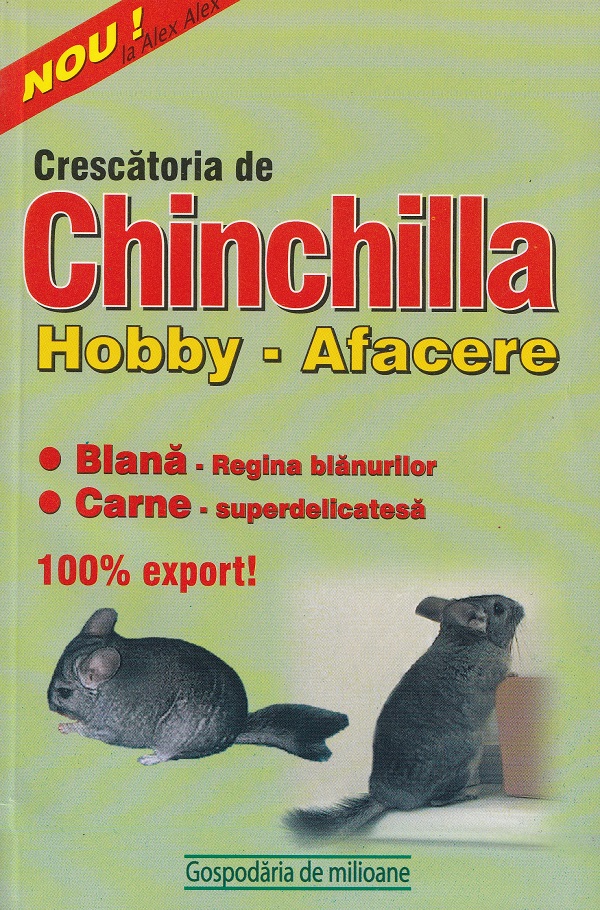 Coperta cărții 'Crescătoria de chinchilla. Hobby. Afacere'