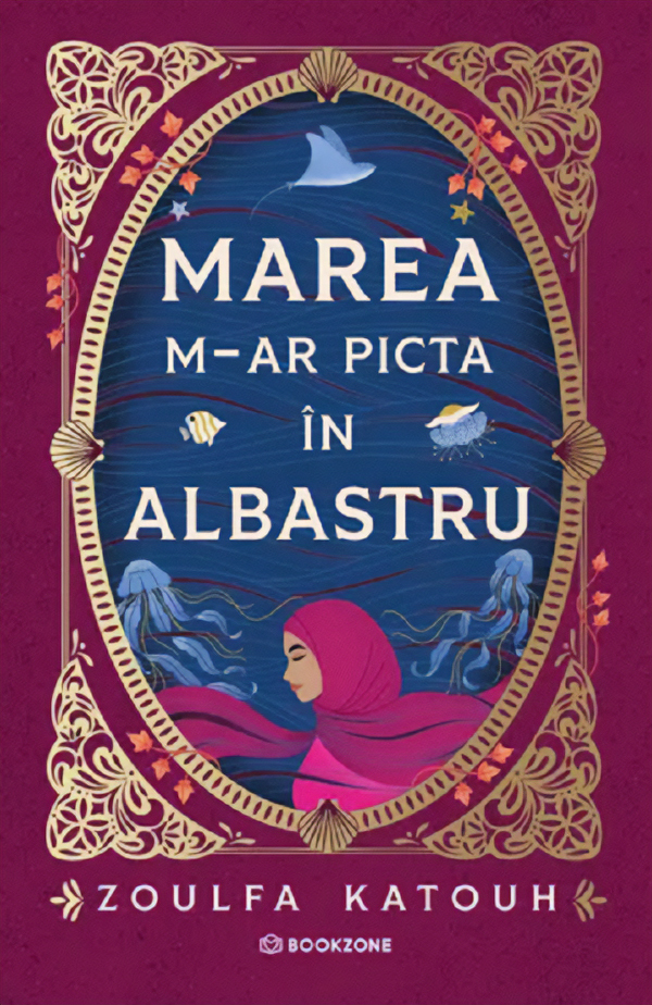 Coperta cărții 'Marea m-ar picta în albastru - Zoulfa Katouh'