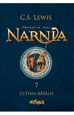 Coperta cărții 'Cronicile din Narnia Vol.7: Ultima bătalie - C.S. Lewis'