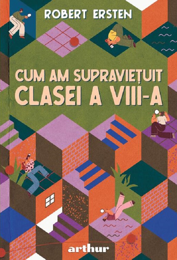 Coperta cărții 'Cum am supraviețuit clasei a VIII-a - Robert Ersten'