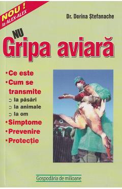 Gripa aviara - Dorina Stefanache