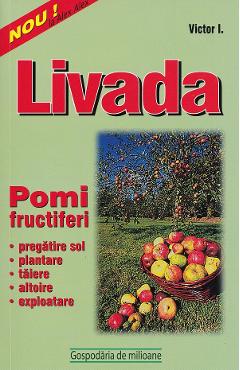 Livada. Pomi fructiferi - Victor I.