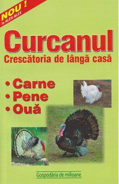 Curcanul. Crescatoria de langa casa