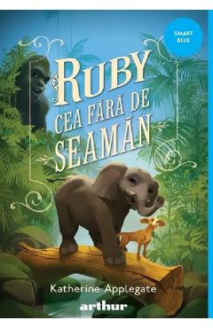 Coperta cărții 'Ruby cea fără de seamăn - Katherine Applegate'