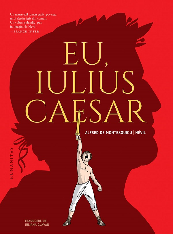 Coperta cărții 'Eu, Iulius Caesar. Roman grafic - Alfred de Montesquiou'