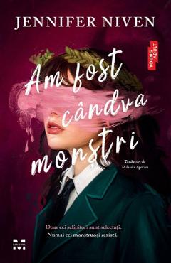 Am fost candva monstri - Jennifer Niven