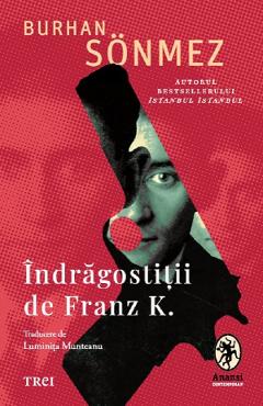 Indragostitii de Franz K. - Burhan Sonmez