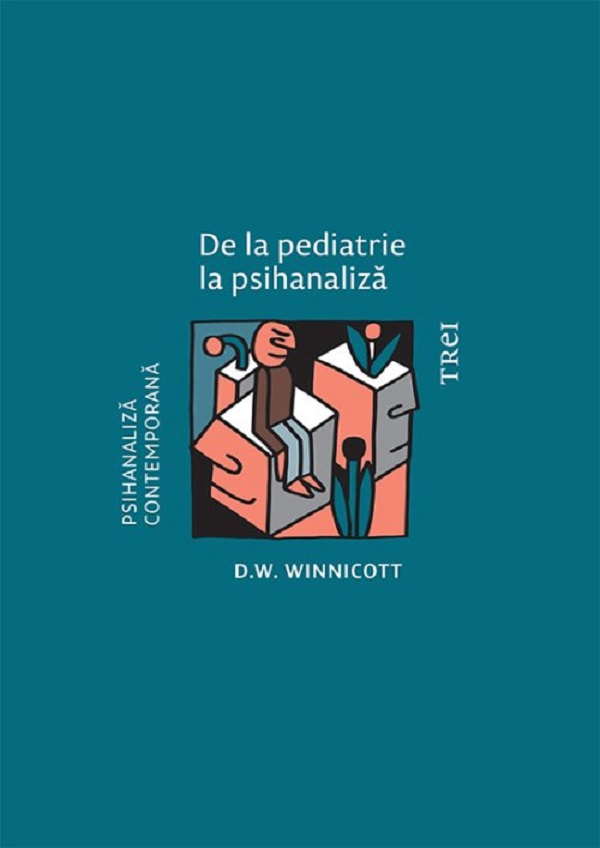 Coperta cărții 'De la pediatrie la psihanaliză - D.W. Winnicott'