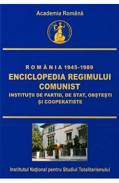 Coperta cărții 'eBook Romania: 1945-1989. Enciclopedia regimului comunist: Institutii de partid, de stat, obstesti si cooperatiste -'