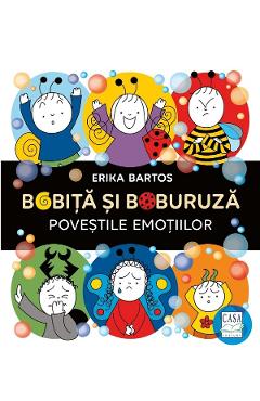 Bobita si Buburuza. Povestile emotiilor - Erika Bartos