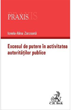 Coperta cărții 'Excesul de putere în activitatea autorităților publice - Ionela-Alina Zorzoană'
