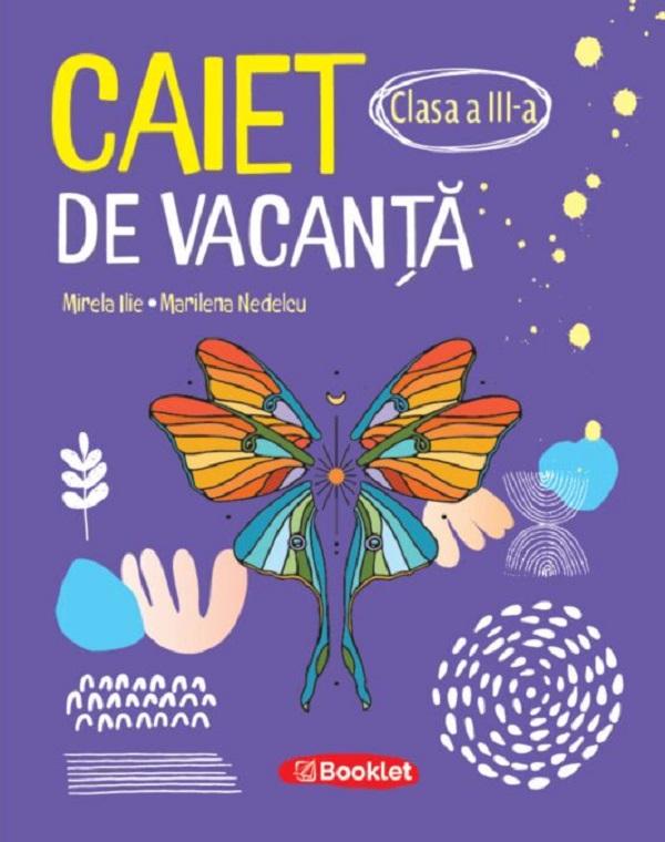 Coperta cărții 'Caiet de vacanță - Clasa 3 - Mirela Ilie, Marilena Nedelcu'