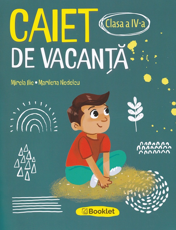 Coperta cărții 'Caiet de vacanță - Clasa 4 - Mirela Ilie, Marilena Nedelcu'