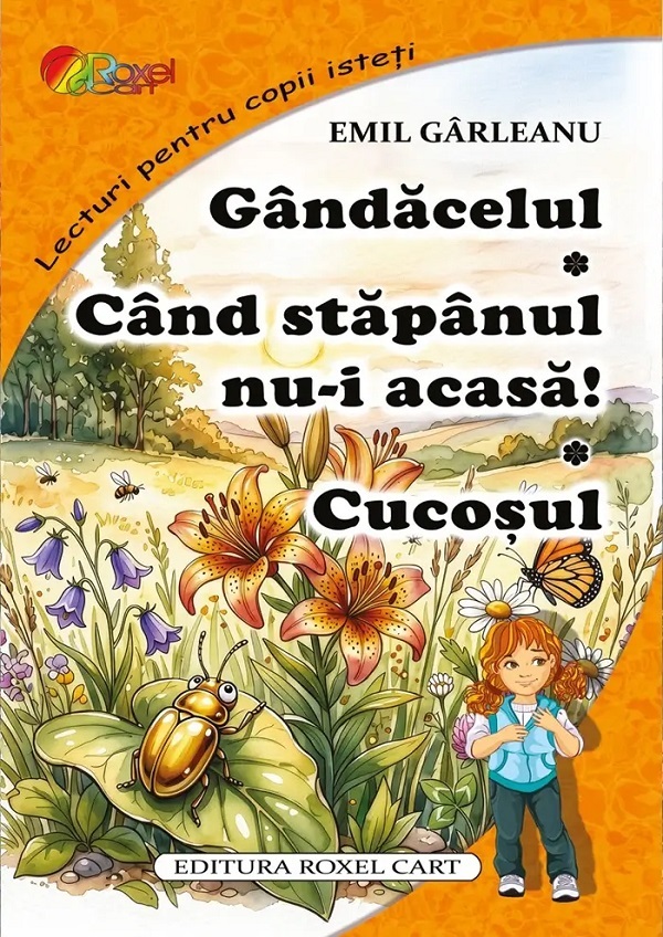 Coperta cărții 'Gândăcelul. Când stăpânul nu-i acasă. Cucoșul - Emil Gârleanu'