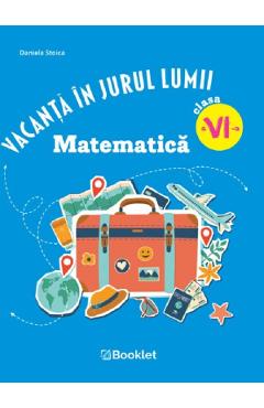 Coperta cărții 'Vacanță în jurul lumii. Matematică - Clasa 6 - Daniela Stoica'