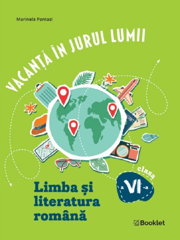 Coperta cărții 'Vacanță în jurul lumii. Limba și literatura română - Clasa 6 - Marinela Pantazi'