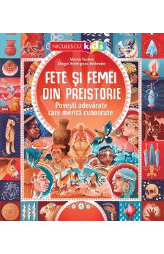 Fete si femei din preistorie - Marta Yustos, Diego Rodriguez Robredo