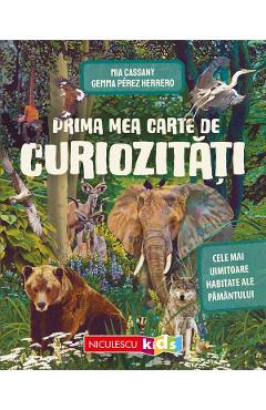 Coperta cărții 'Prima mea carte de curiozităţi. Cele mai uimitoare habitate ale Pământului - Mia Cassany, Gemma Perez Herrero'