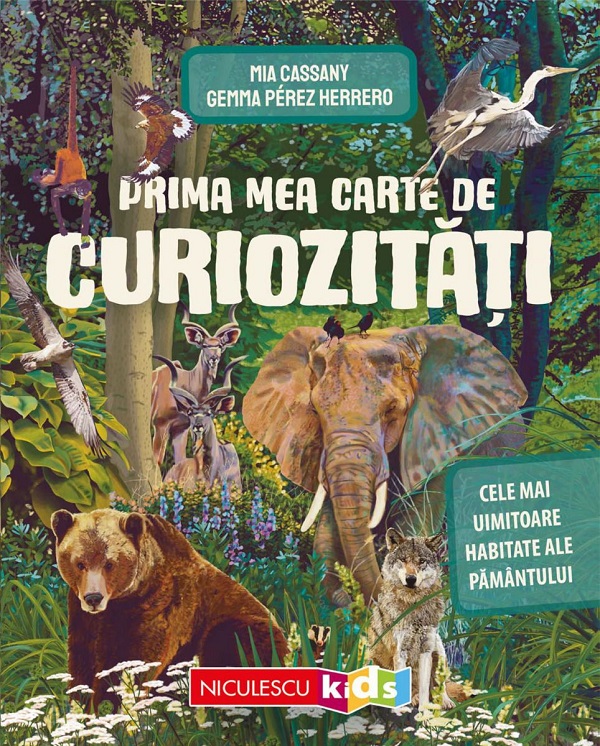 Coperta cărții 'Prima mea carte de curiozităţi. Cele mai uimitoare habitate ale Pământului - Mia Cassany, Gemma Perez Herrero'
