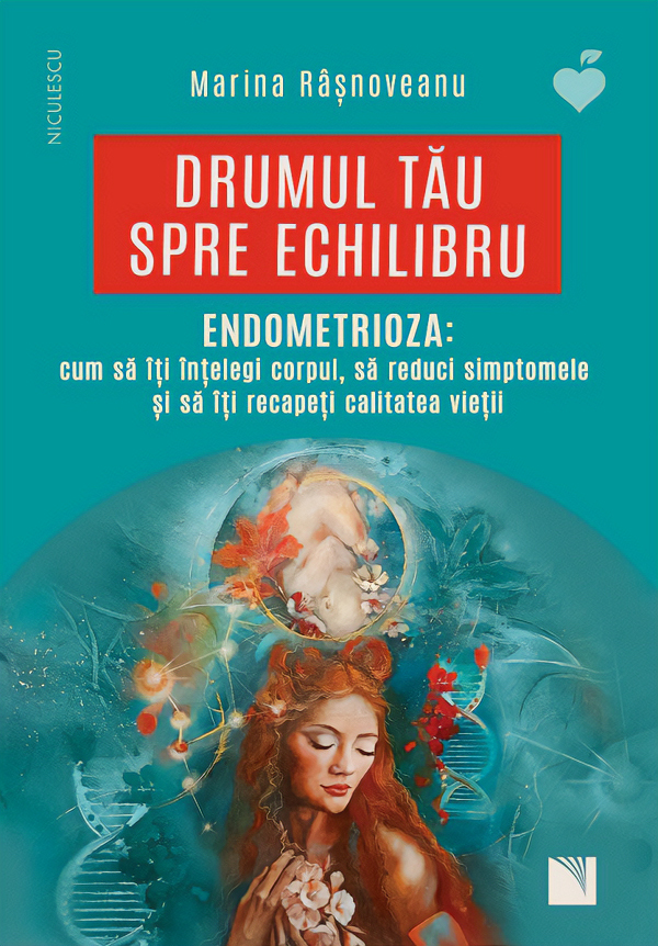 Coperta cărții 'Drumul tău spre echilibru. Endometrioza - Marina Râșnoveanu'