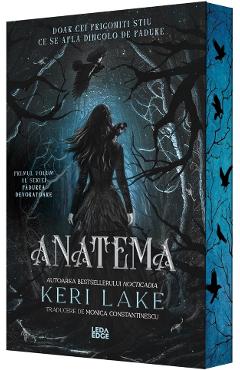Anatema. Seria Padurea Devoratoare Vol.1 - Keri Lake