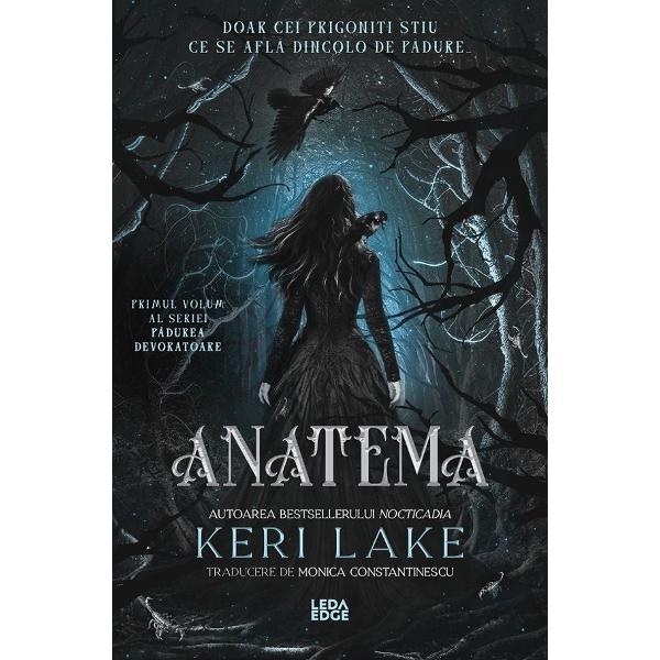 Anatema. Seria Padurea Devoratoare Vol.1 - Keri Lake
