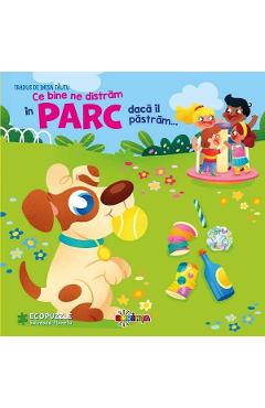 Ce bine ne distram in parc daca il pastram... Carte cu ecopuzzle - Paolo Mancini, Luca de Leone