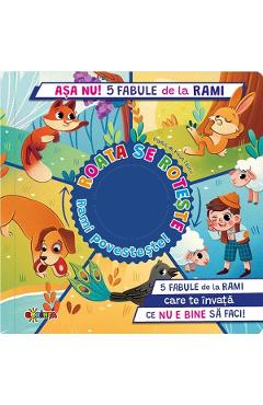 Asa nu! 5 fabule de la Rami. Roata se roteste. Rami povesteste! - Paolo Mancini, Luca De Leone