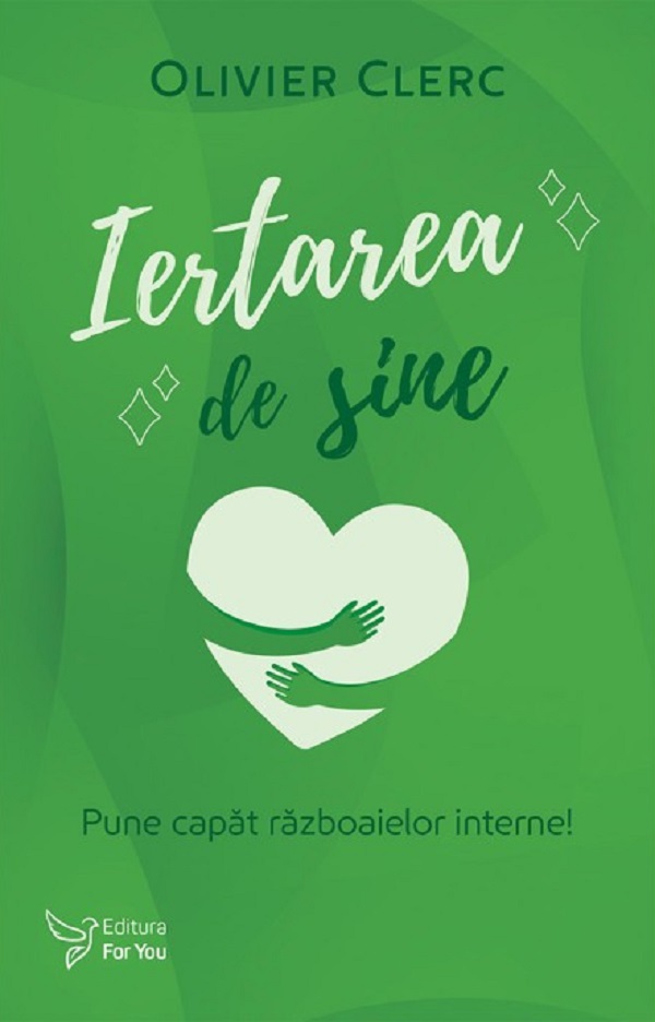 Coperta cărții 'Iertarea de sine - Olivier Clerc'