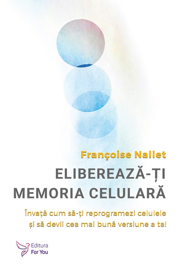 Coperta cărții 'Eliberează-ți memoria celulară - Francoise Nallet'
