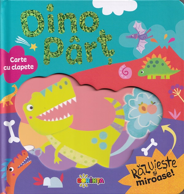 Coperta cărții 'Dino Pârț. Carte cu clapete. Răzuiește și miroase! - JJ. Lachowich'