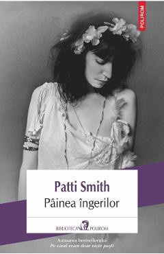 Painea ingerilor - Patti Smith