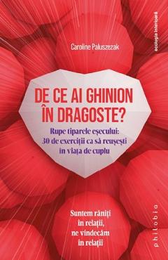 De ce ai ghinion in dragoste? - Caroline Paluszezak