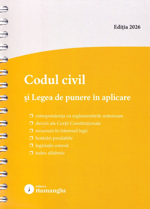 Coperta cărții 'Codul civil și Legea de punere în aplicare Act.15 Mai 2026 Ed. Spiralată'