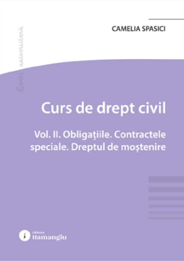 Coperta cărții 'Curs de drept civil Vol.2: Obligațiile. Contractele speciale. Dreptul de moștenire - Camelia Spasici'