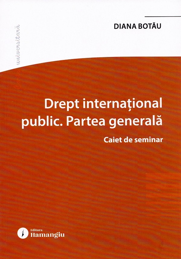 Coperta cărții 'Drept internațional public. Partea generală. Caiet de seminar - Diana Botău'