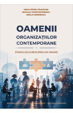 Oamenii organizatiilor contemporane - Mihai Petru Craiovan, Natalia Constantinescu, Adela Marinescu