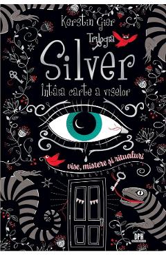 Intaia carte a viselor. Trilogia Silver - Kerstin Gier
