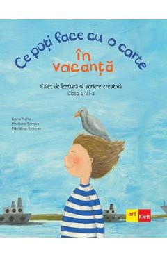 Ce poti face cu o carte in vacanta - Clasa 7 - Ioana Nanu, Marilena Serban, Madalina Vincene