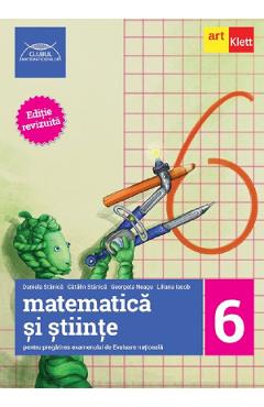 Matematica si stiinte - Clasa 6 - Daniela Stanica, Catalin Stanica, Georgeta Neagu, Liliana Iacob
