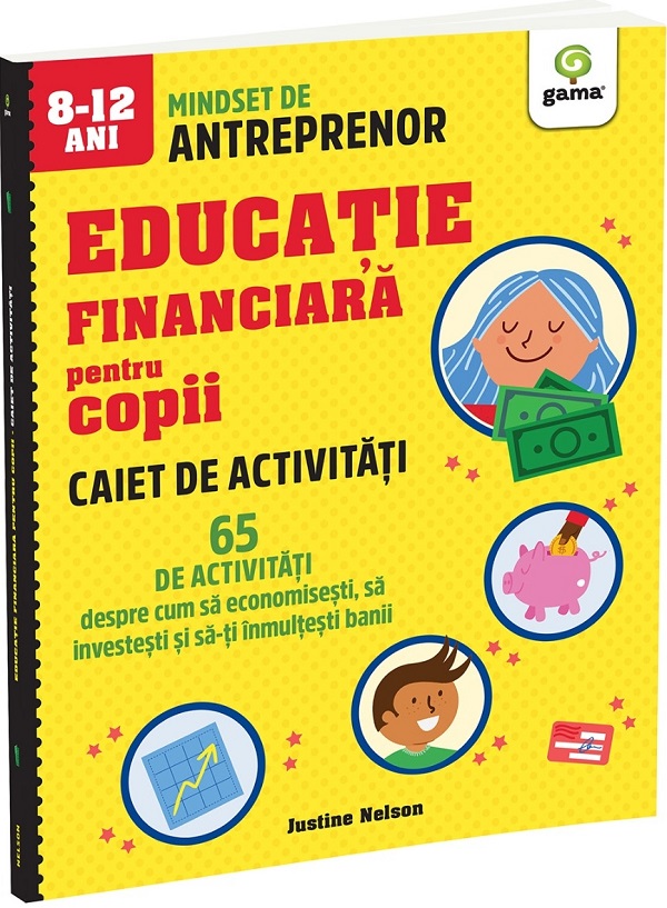 Coperta cărții 'Educație financiară pentru copii. 65 de activități. Caiet de activități - Justine Nelson'