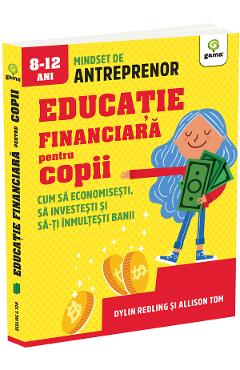 Coperta cărții 'Educație financiară pentru copii. Cum să economisești - Dylin Redling, Allison Tom'