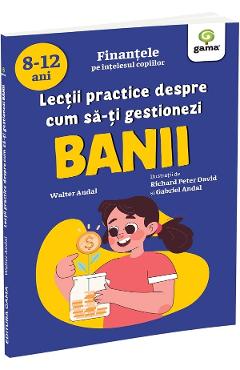 Coperta cărții 'Lecții practice despre cum să-ți gestionezi banii - Walter Andal'